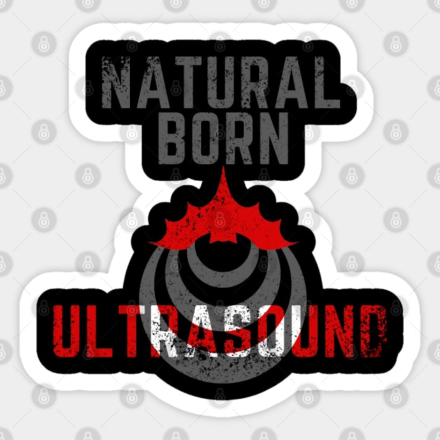 Natural born ultrasound, worn Sticker by GraphGeek